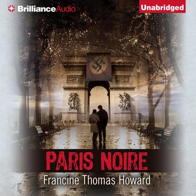 Paris Noire: A Novel Audiobook, by Francine Thomas Howard