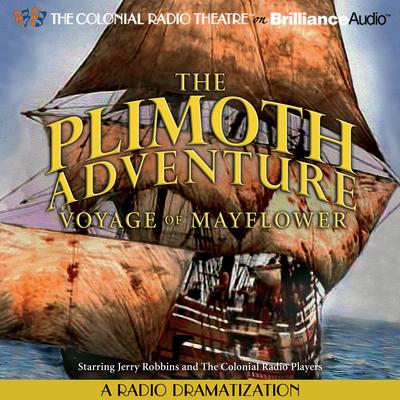 The Plimoth Adventure - Voyage of Mayflower: A Radio Dramatization Audiobook, by Jerry Robbins