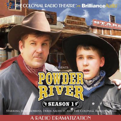 Powder River, Season One: A Radio Dramatization Audiobook, by Jerry Robbins