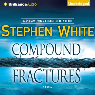 Compound Fractures Audiobook, by Stephen White