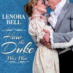 How the Duke Was Won Audiobook, by Lenora Bell