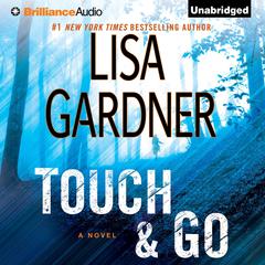 Touch & Go: A Novel Audiobook, by Lisa Gardner