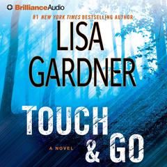 Touch & Go: A Novel Audiobook, by Lisa Gardner