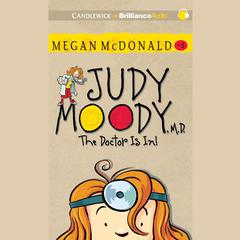 Judy Moody, M.D. (Book #5): The Doctor Is In! Audiobook, by Megan McDonald