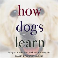 How Dogs Learn Audiobook, by Mary R. Burch