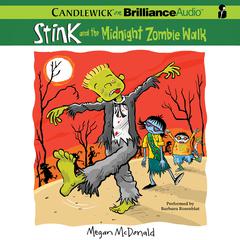 Stink and the Midnight Zombie Walk Audiobook, by Megan McDonald