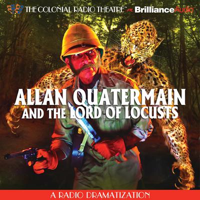 Allan Quatermain: And the Lord of Locusts Audiobook, by Clay Griffith
