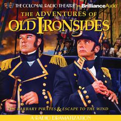 The Adventures of Old Ironsides: A Radio Dramatization Audiobook, by Jerry Robbins