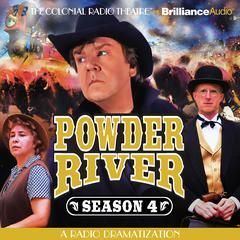 Powder River, Season Four: A Radio Dramatization Audiobook, by Jerry Robbins