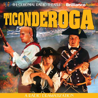 Ticonderoga: A Radio Dramatization Audiobook, by Jerry Robbins