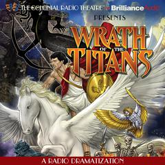 Wrath of the Titans: A Radio Dramatization Audiobook, by 