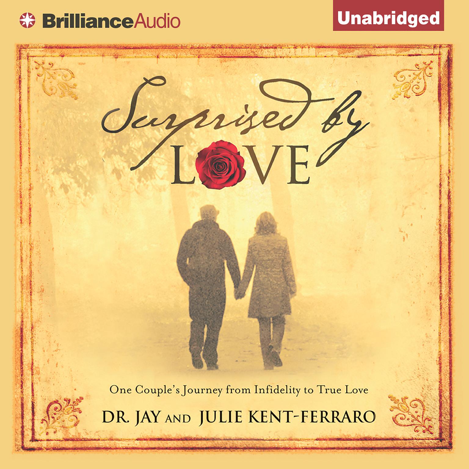 Surprised by Love: One Couples Journey from Infidelity to True Love Audiobook, by Jay 