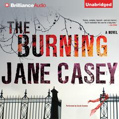 The Burning: A Novel Audibook, by Jane Casey