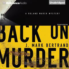 Back on Murder Audiobook, by J. Mark Bertrand