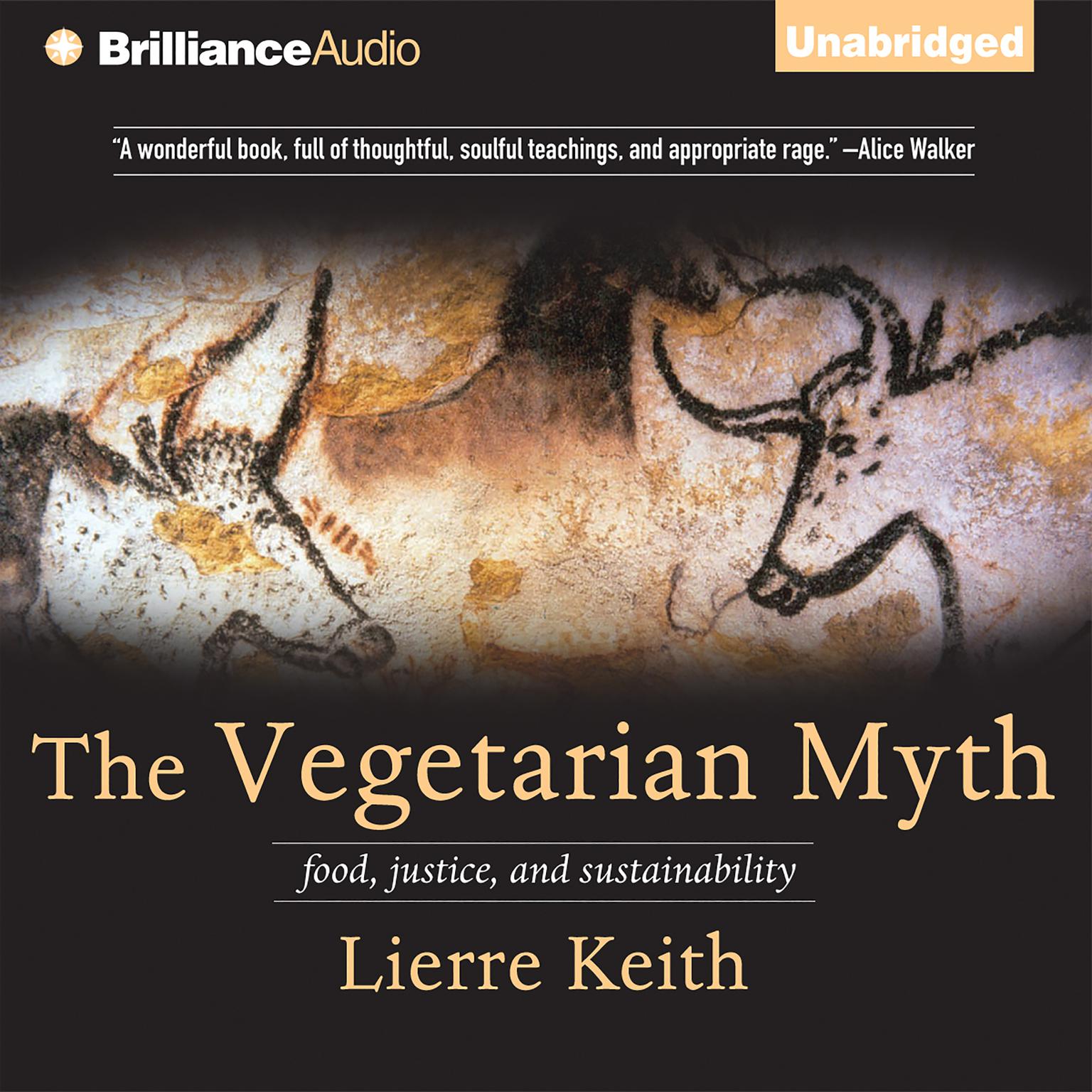 The Vegetarian Myth: Food, Justice, and Sustainability Audiobook, by Lierre Keith