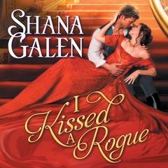 I Kissed a Rogue Audiobook, by Shana Galen