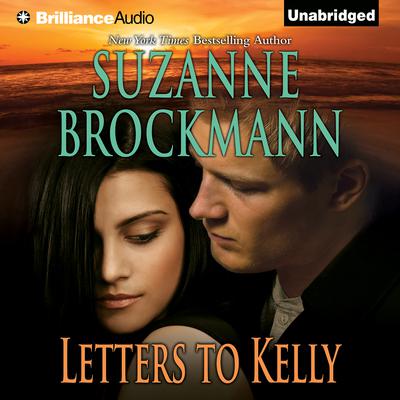 Letters to Kelly: A Selection from Unstoppable Audiobook, by Suzanne Brockmann