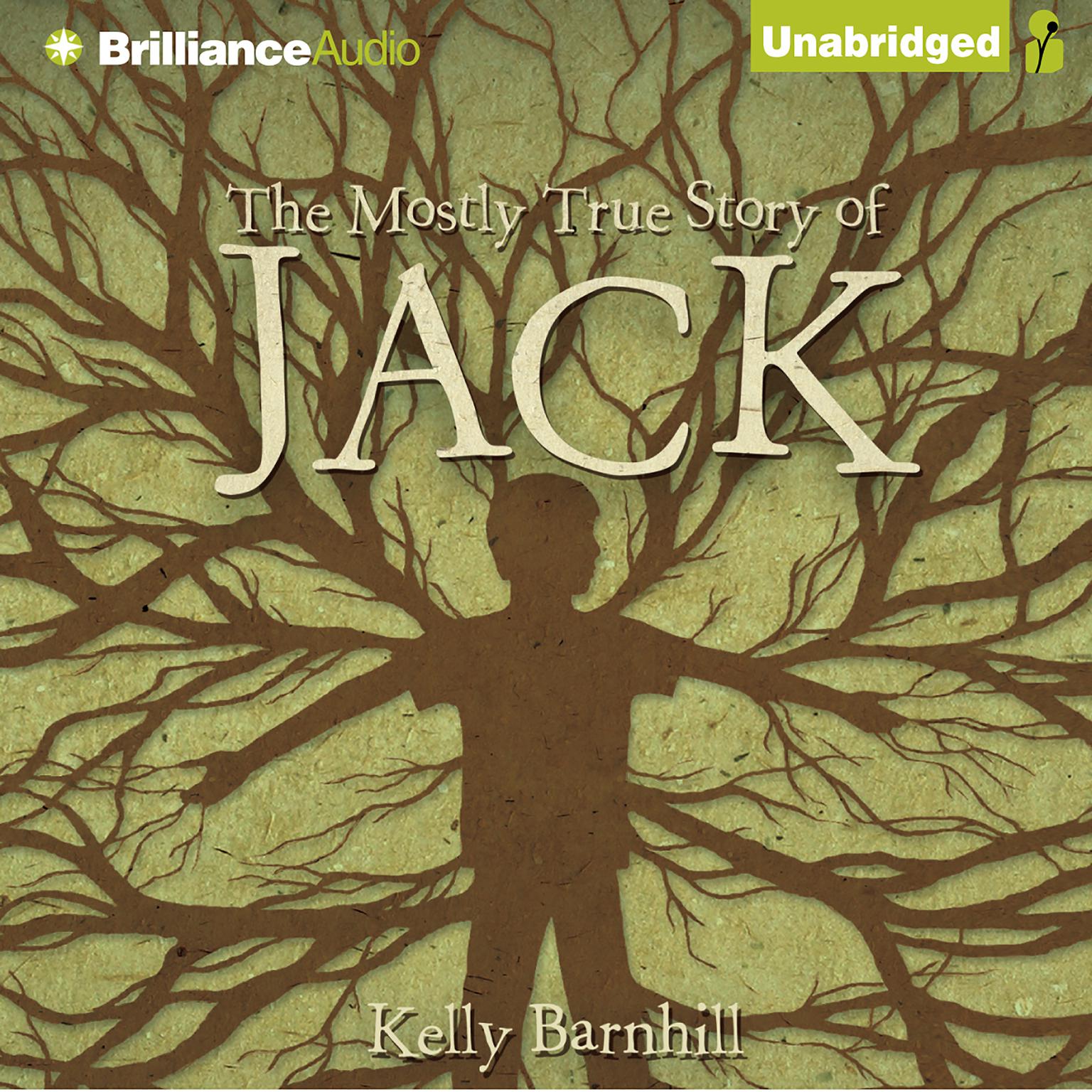 The Mostly True Story of Jack Audiobook, by Kelly Barnhill