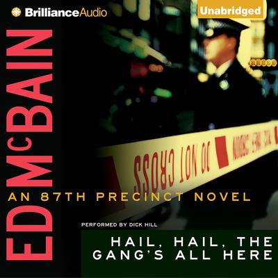 Hail, Hail, The Gangs All Here Audiobook, by Ed McBain