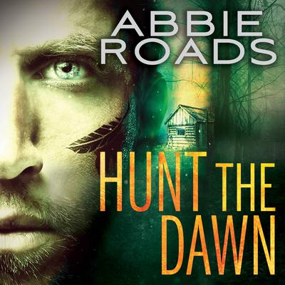 Hunt the Dawn Audiobook, by Abbie Roads