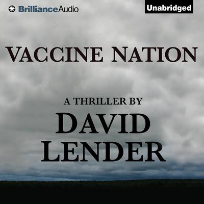 Vaccine Nation Audiobook, by David Lender
