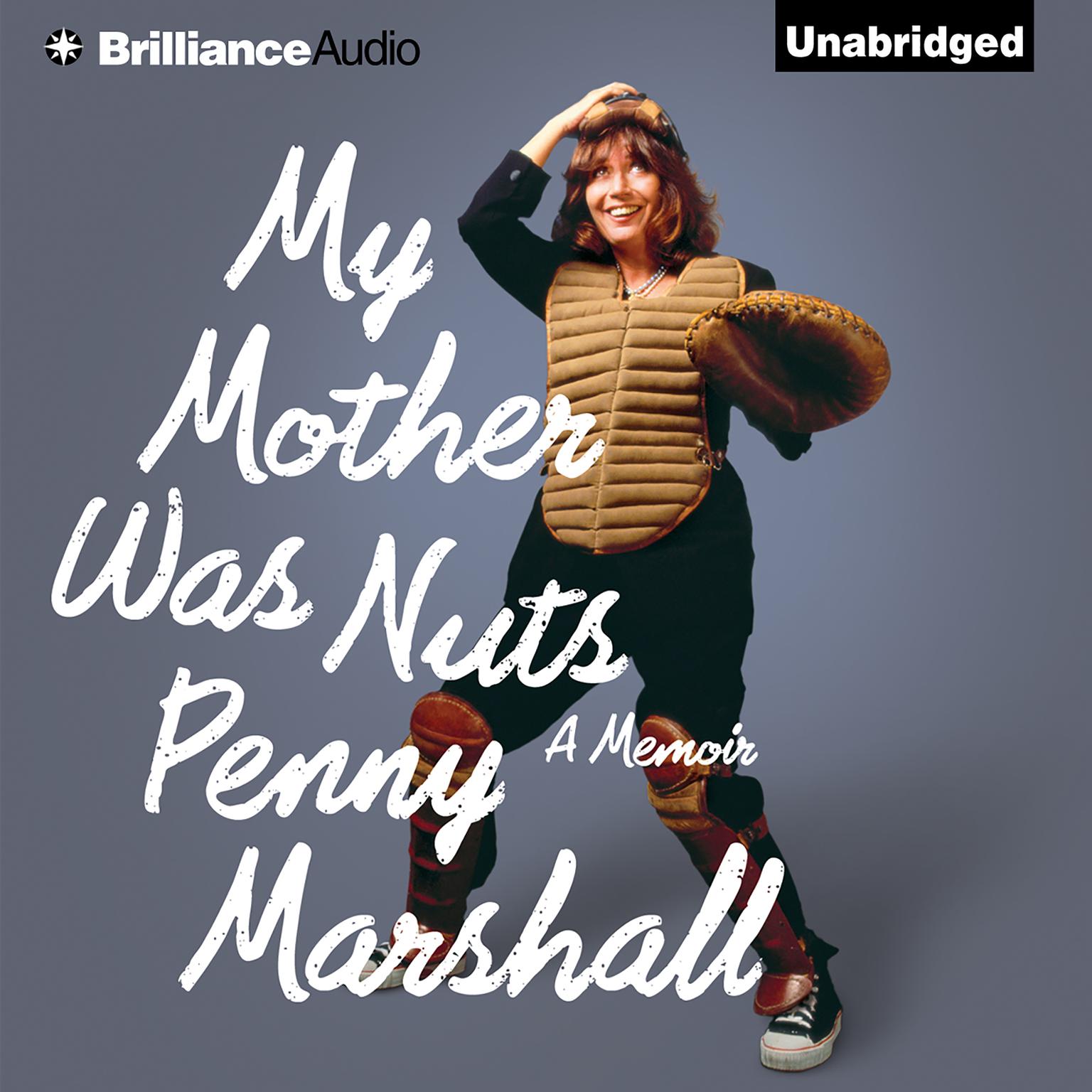 My Mother Was Nuts: A Memoir Audiobook, by Penny Marshall