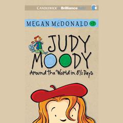 Judy Moody: Around the World in 8 1/2 Days Audiobook, by Megan McDonald