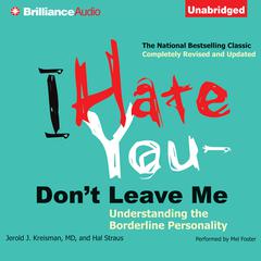 I Hate You—Don't Leave Me: Understanding the Borderline Personality Audiobook, by Jerold J. Kreisman
