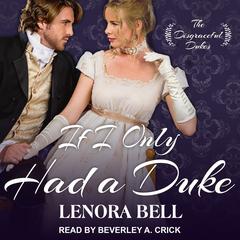 If I Only Had a Duke Audiobook, by Lenora Bell