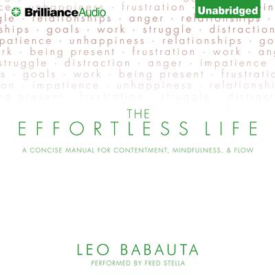The Effortless Life: A Concise Manual for Contentment, Mindfulness, & Flow Audiobook, by Leo Babauta