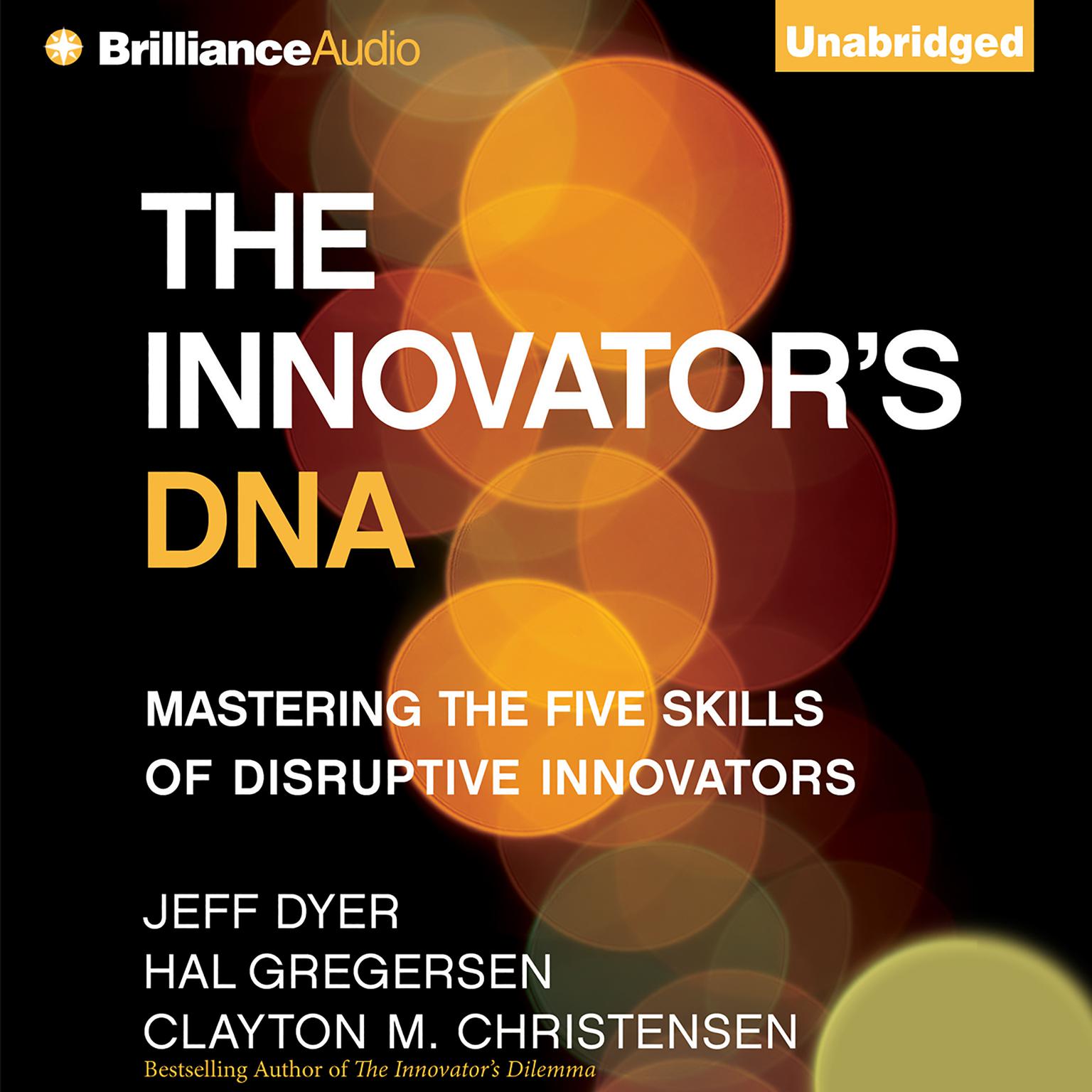 The Innovators DNA: Mastering the Five Skills of Disruptive Innovators Audiobook, by Jeff Dyer