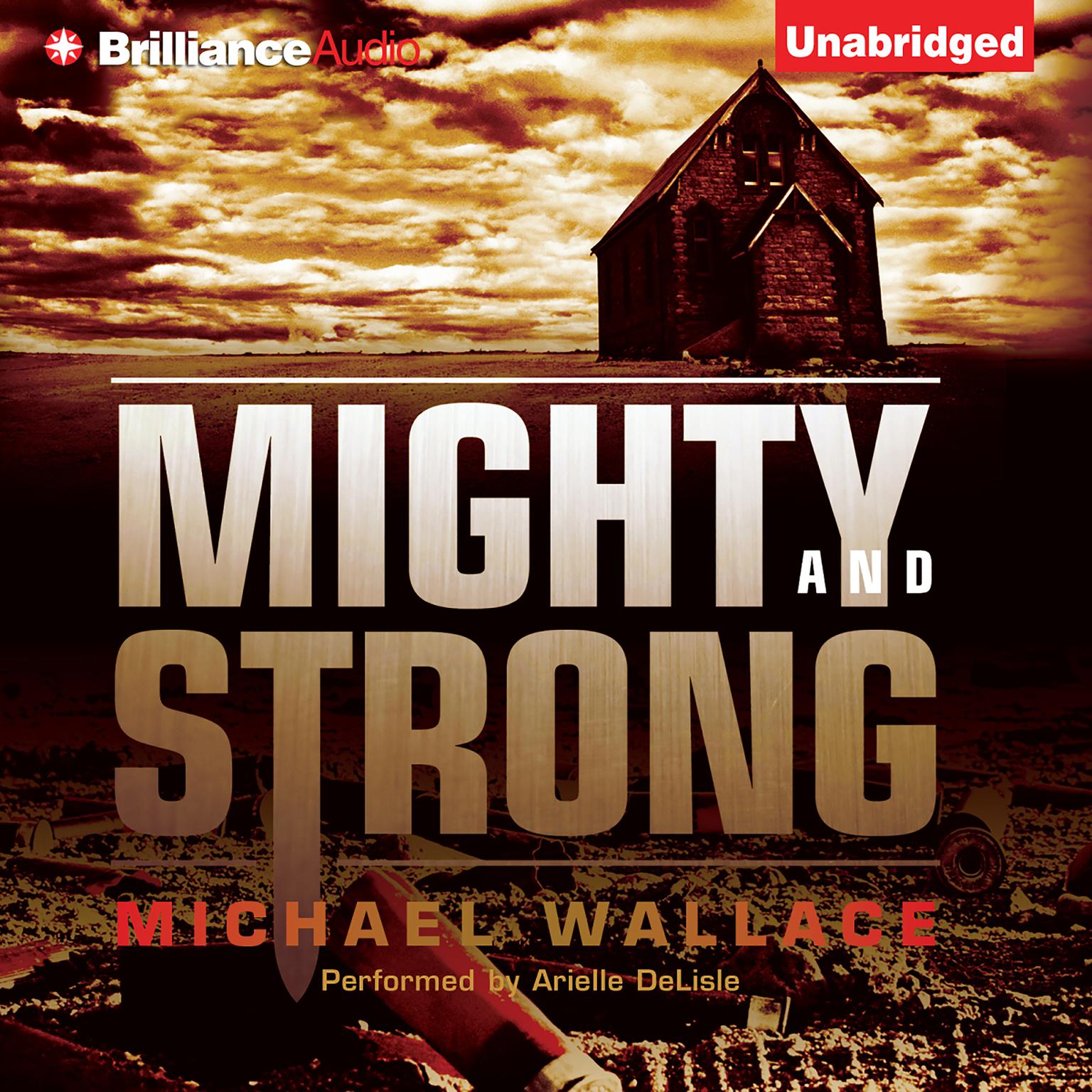 Mighty and Strong Audiobook, by Michael Wallace