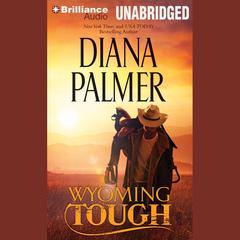 Wyoming Tough Audiobook, by Diana Palmer