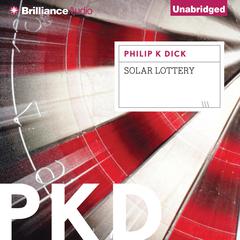 Solar Lottery Audiobook, by Philip K. Dick