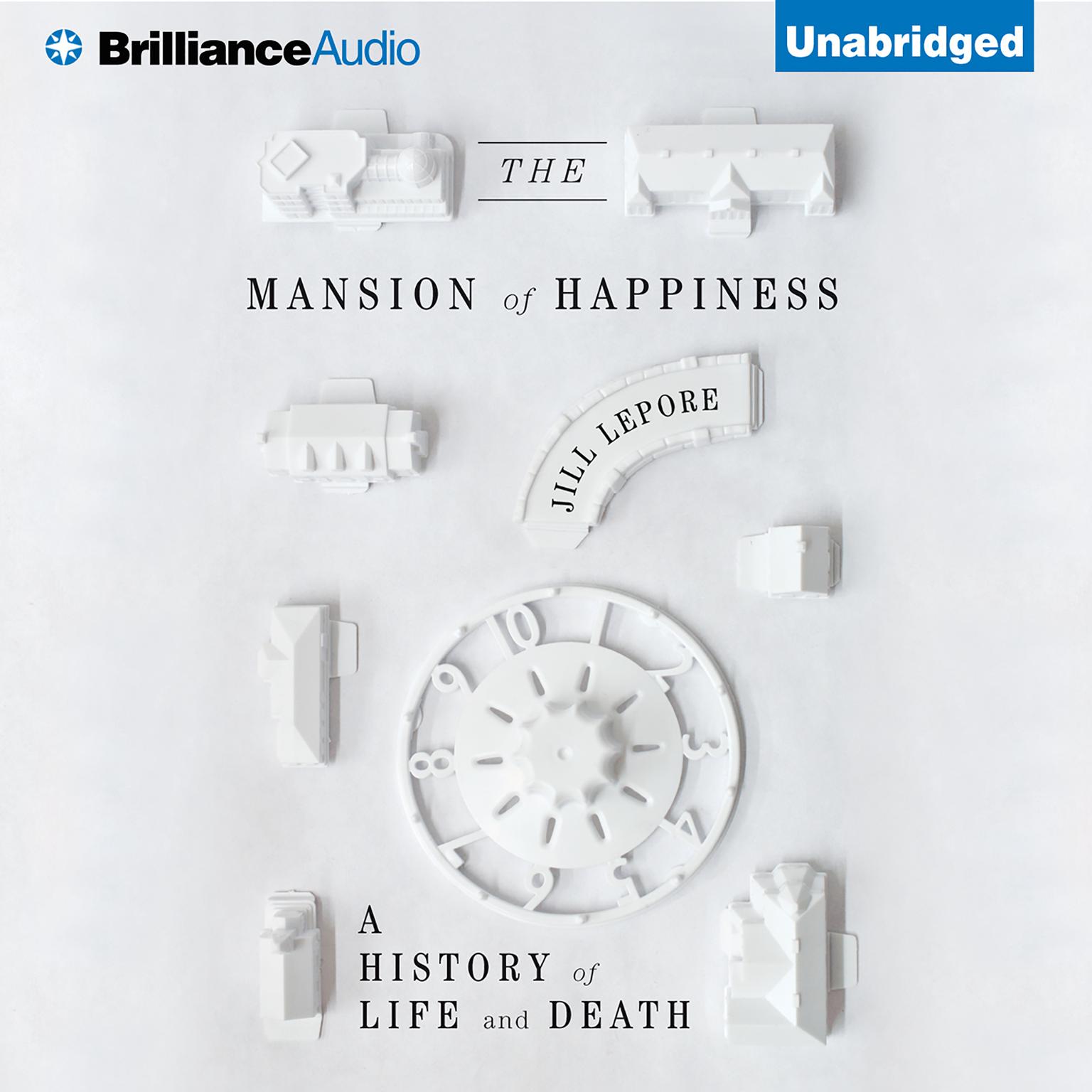 The Mansion of Happiness: A History of Life and Death Audiobook, by Jill Lepore
