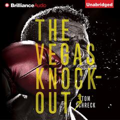 The Vegas Knockout Audiobook, by Tom Schreck