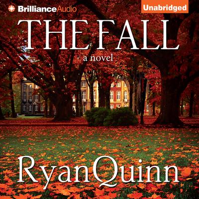 The Fall: A Novel Audiobook, by Ryan Quinn