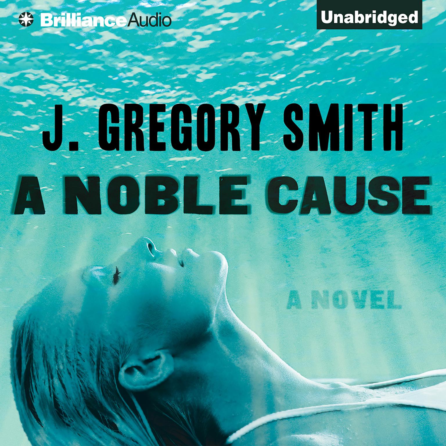 A Noble Cause Audiobook, by J. Gregory Smith