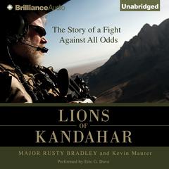 Lions of Kandahar: The Story of a Fight Against All Odds Audiobook, by 