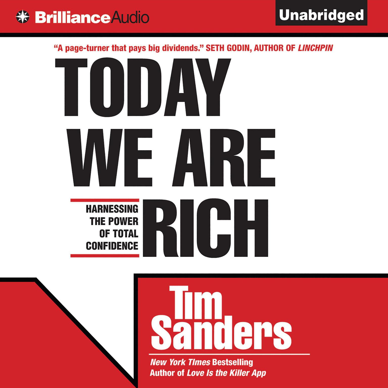Today We are Rich: Harnessing the Power of Total Confidence Audiobook, by Tim Sanders