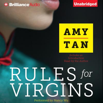 Rules for Virgins: Wherein Magic Gourd Advises Young Violet on How to Become a Popular Courtesan While Avoiding Cheapskates, False Love, and Suicide Audiobook, by Amy Tan