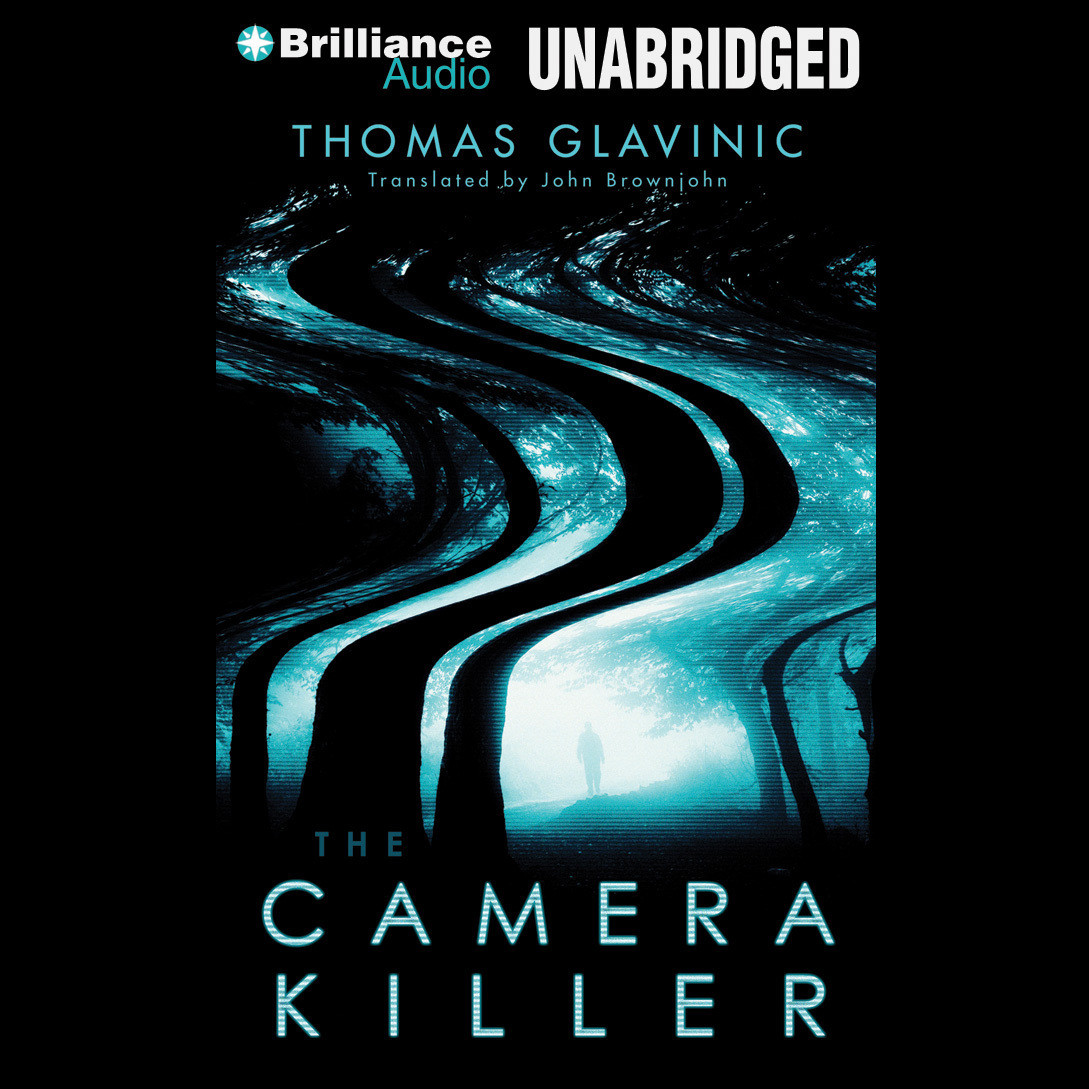 The Camera Killer Audiobook, by Thomas Glavinic