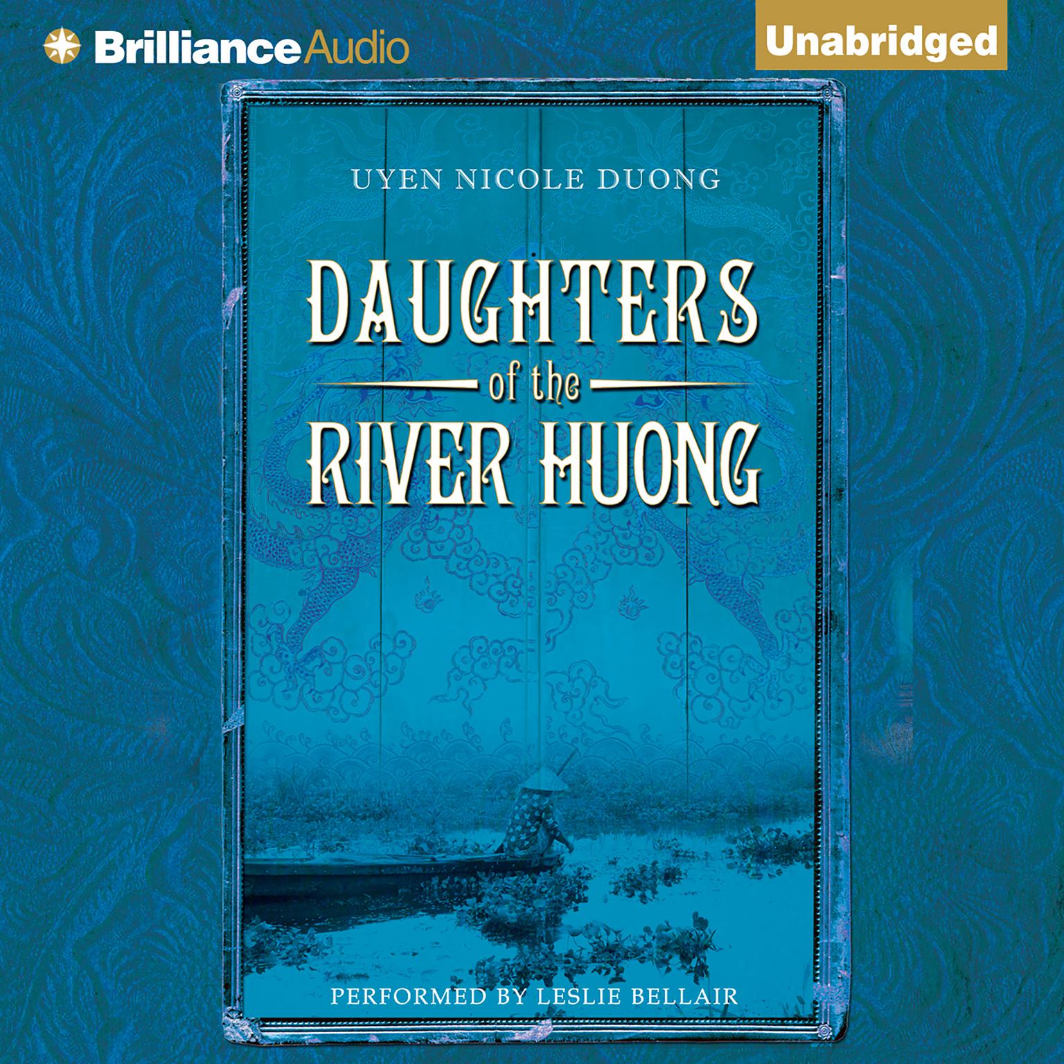 Daughters Of The River Huong: Stories of a Vietnamese Royal Concubine and Her Descendants Audiobook, by Uyen Nicole Duong