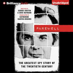 Farewell: The Greatest Spy Story of the Twentieth Century Audiobook, by Sergei Kostin