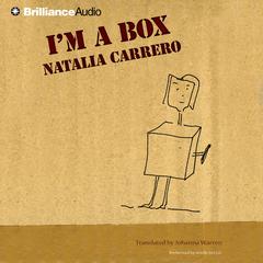 Im a Box Audiobook, by Natalia Carrero