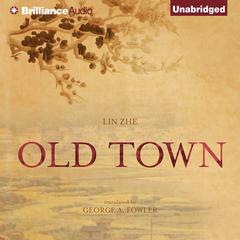 Old Town Audiobook, by Lin Zhe