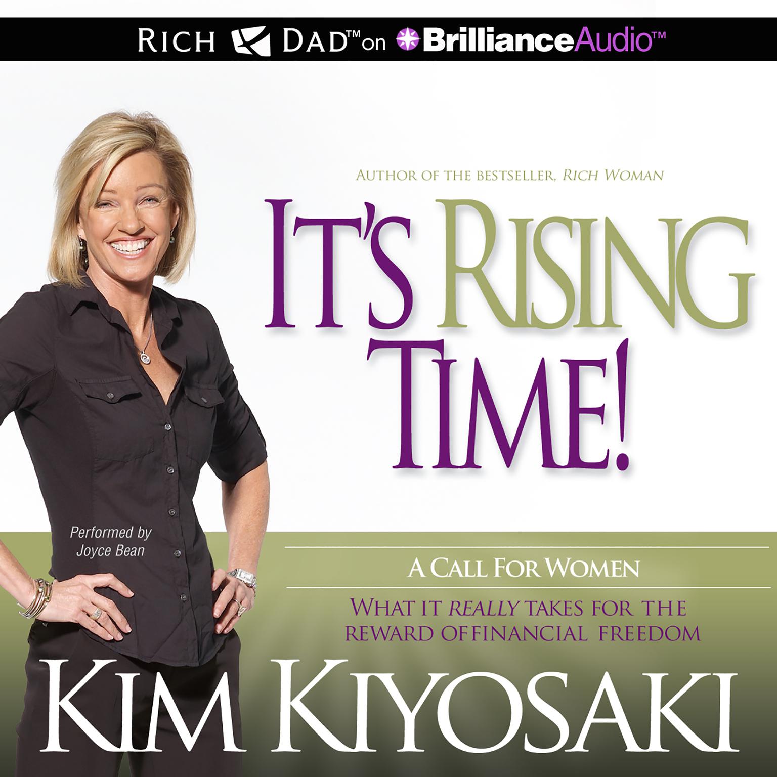 It’s Rising Time!: What It Really Takes for the Reward of Financial Freedom Audiobook, by Kim Kiyosaki