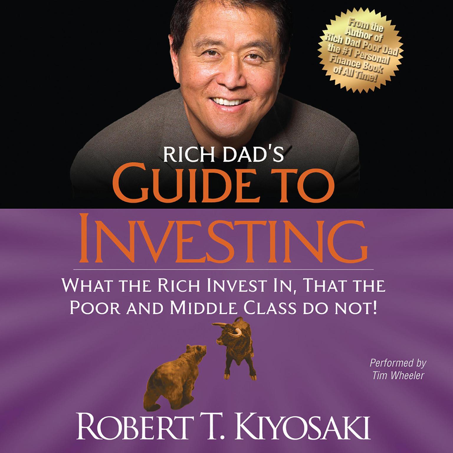 Rich Dad’s Guide to Investing: What the Rich Invest In, That the Poor and Middle Class Do Not! Audiobook, by Robert T. Kiyosaki
