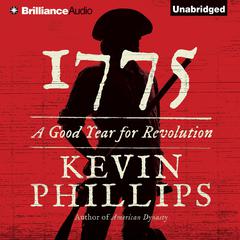 1775: A Good Year for Revolution Audiobook, by Kevin Phillips