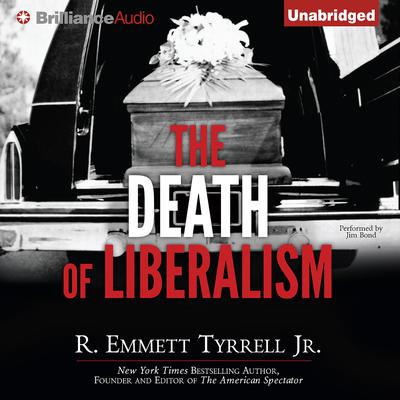 The Death of Liberalism Audiobook, by R. Emmett Tyrrell